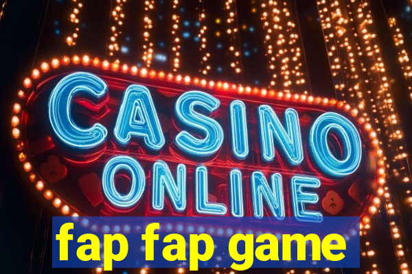 fap fap game